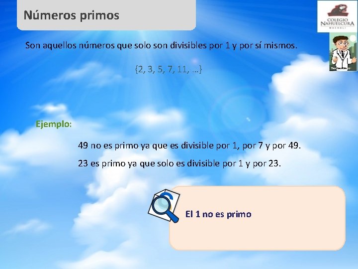 Números primos Son aquellos números que solo son divisibles por 1 y por sí