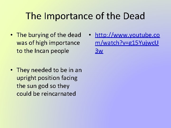 The Importance of the Dead • The burying of the dead was of high