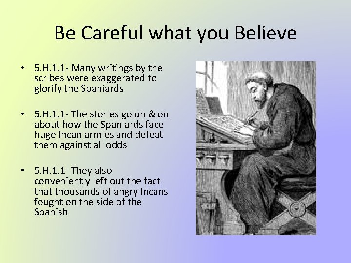 Be Careful what you Believe • 5. H. 1. 1 - Many writings by