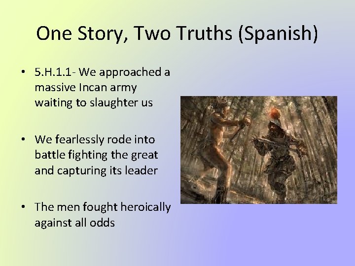 One Story, Two Truths (Spanish) • 5. H. 1. 1 - We approached a