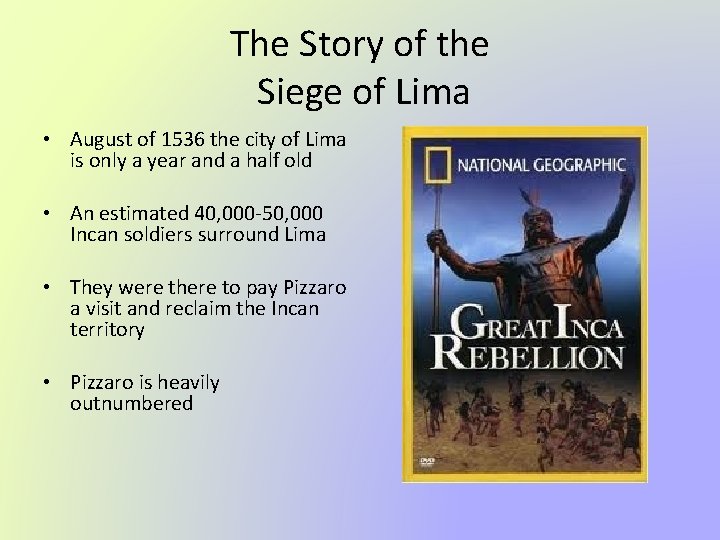 The Story of the Siege of Lima • August of 1536 the city of