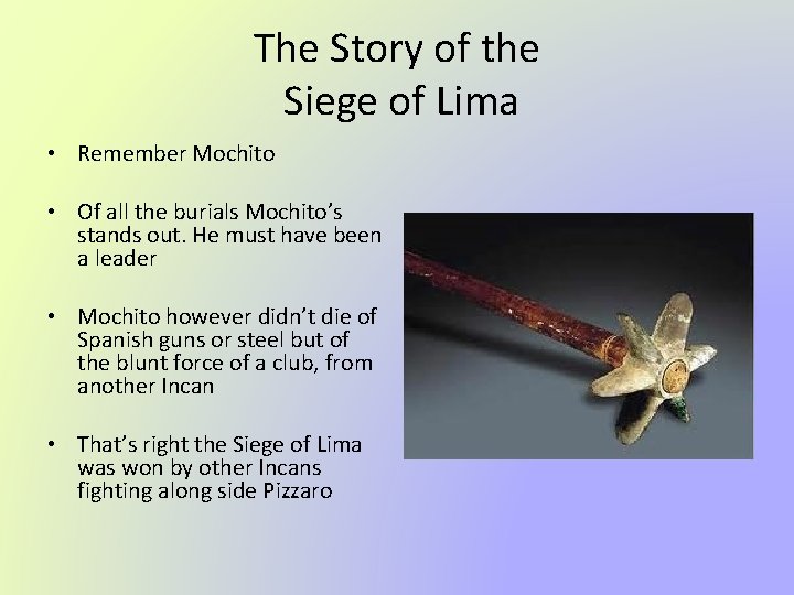 The Story of the Siege of Lima • Remember Mochito • Of all the