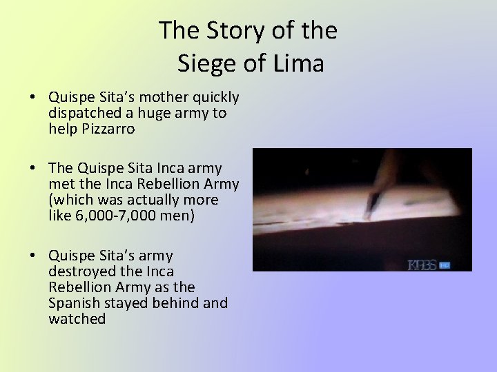 The Story of the Siege of Lima • Quispe Sita’s mother quickly dispatched a