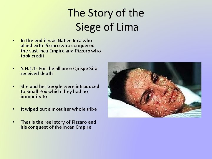 The Story of the Siege of Lima • In the end it was Native