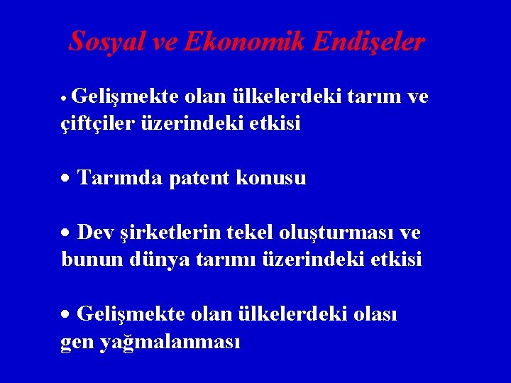 Sosyal ve Ekonomik Endişeler Gelişmekte olan ülkelerdeki tarım ve çiftçiler üzerindeki etkisi Tarımda patent