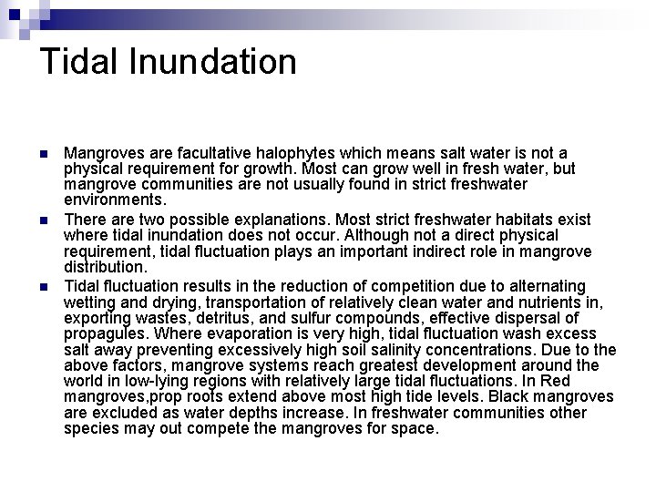 Tidal Inundation n Mangroves are facultative halophytes which means salt water is not a