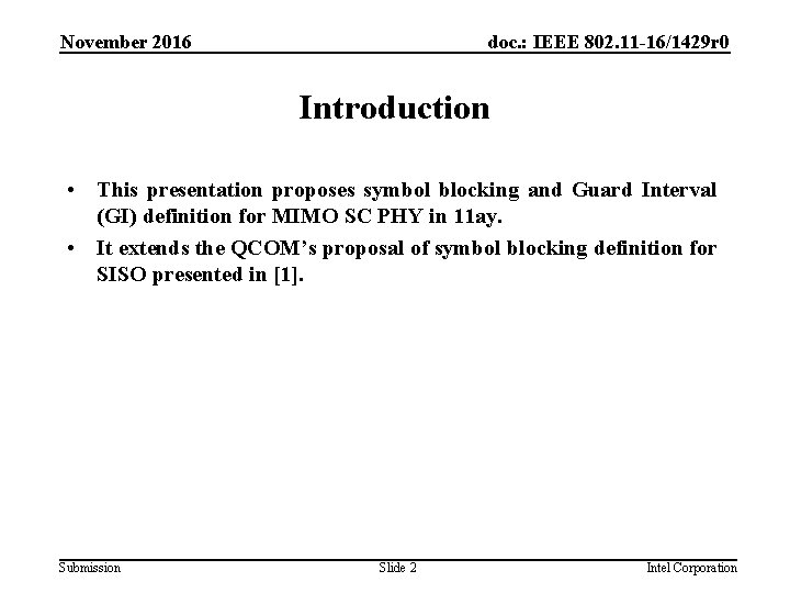 November 2016 doc. : IEEE 802. 11 -16/1429 r 0 Introduction • This presentation