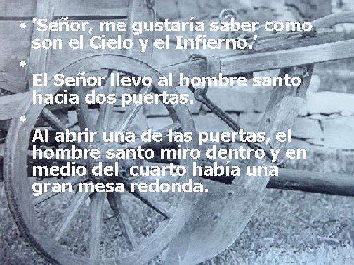  • 'Señor, me gustaría saber como son el Cielo y el Infierno. '