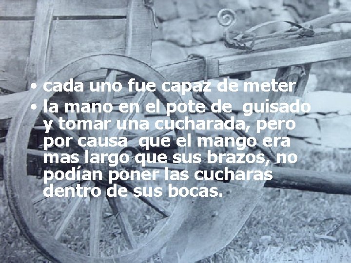  • cada uno fue capaz de meter • la mano en el pote