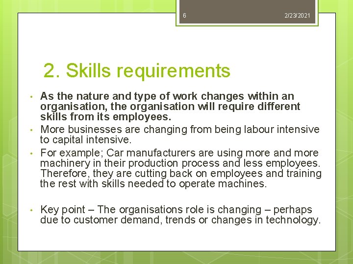 6 2/23/2021 2. Skills requirements • • As the nature and type of work