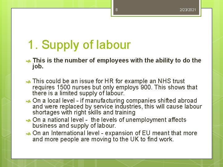8 2/23/2021 1. Supply of labour This is the number of employees with the