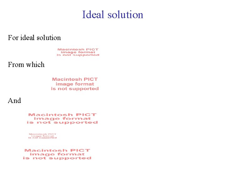 Ideal solution For ideal solution From which And 