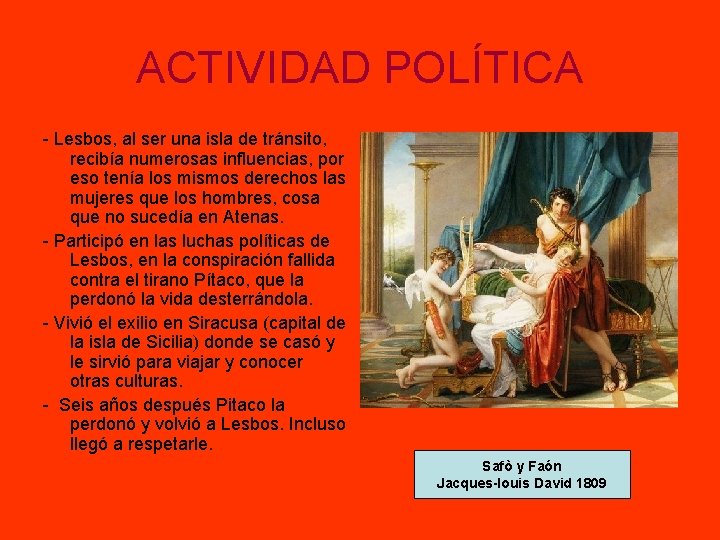 ACTIVIDAD POLÍTICA - Lesbos, al ser una isla de tránsito, recibía numerosas influencias, por