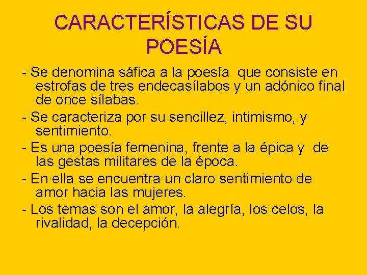 CARACTERÍSTICAS DE SU POESÍA - Se denomina sáfica a la poesía que consiste en