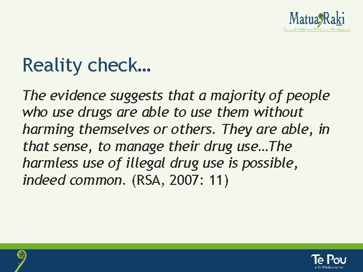 Reality check… The evidence suggests that a majority of people who use drugs are