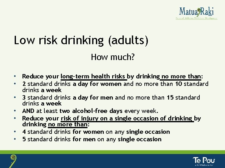 Low risk drinking (adults) How much? • Reduce your long-term health risks by drinking