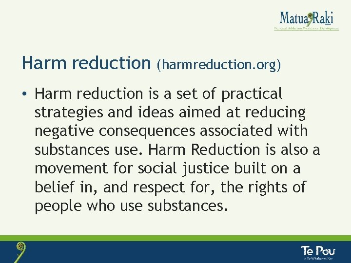 Harm reduction (harmreduction. org) • Harm reduction is a set of practical strategies and