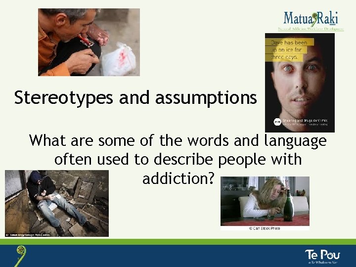 Stereotypes and assumptions What are some of the words and language often used to