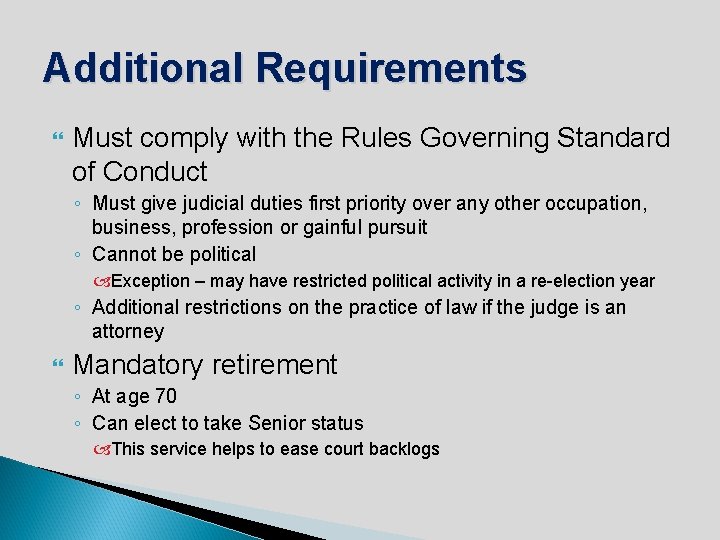 Additional Requirements Must comply with the Rules Governing Standard of Conduct ◦ Must give