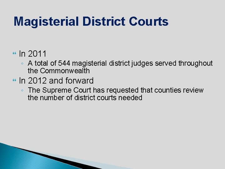 Magisterial District Courts In 2011 ◦ A total of 544 magisterial district judges served
