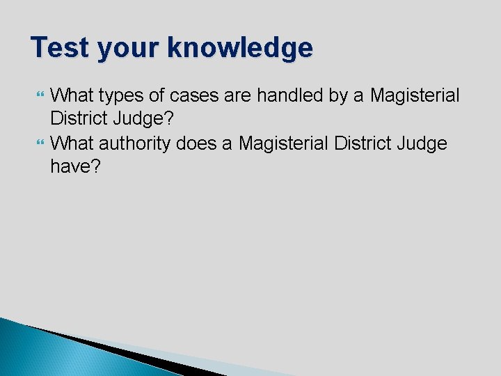 Test your knowledge What types of cases are handled by a Magisterial District Judge?