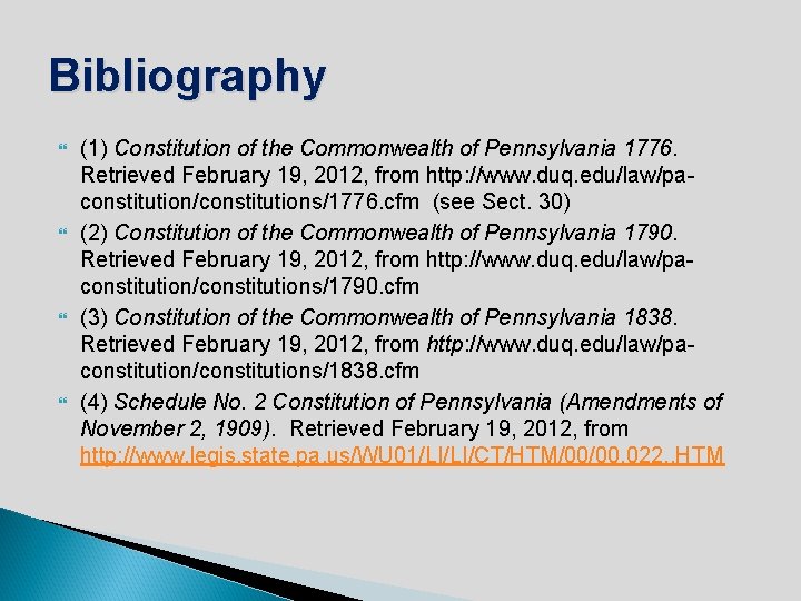 Bibliography (1) Constitution of the Commonwealth of Pennsylvania 1776. Retrieved February 19, 2012, from