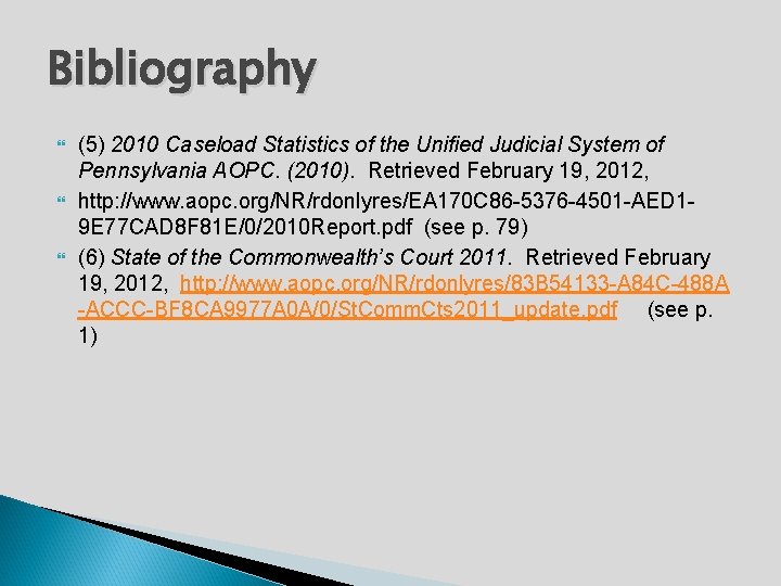 Bibliography (5) 2010 Caseload Statistics of the Unified Judicial System of Pennsylvania AOPC. (2010).