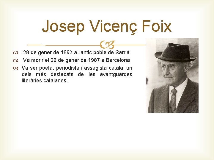 Josep Vicenç Foix 28 de gener de 1893 a l'antic poble de Sarrià Va