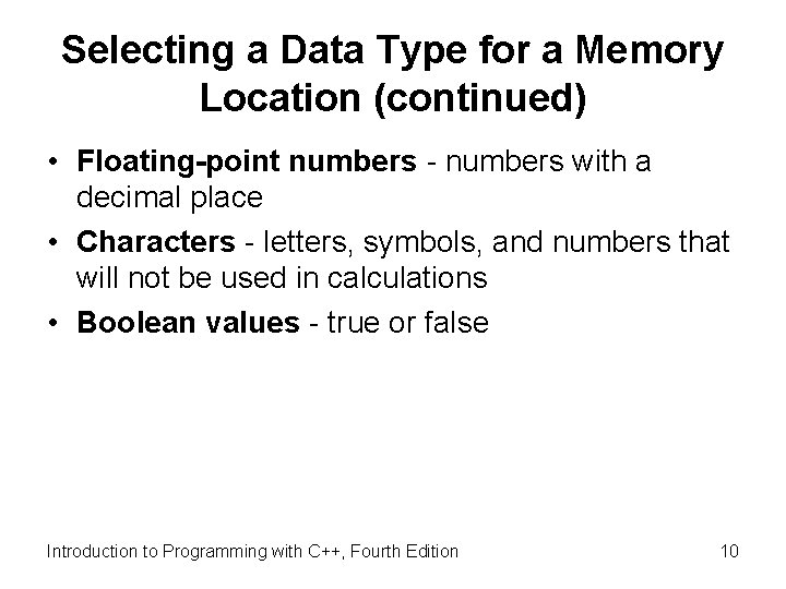 Selecting a Data Type for a Memory Location (continued) • Floating-point numbers - numbers Selecting a Data Type for a Memory Location (continued) • Floating-point numbers - numbers