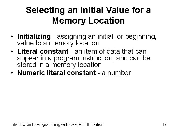 Selecting an Initial Value for a Memory Location • Initializing - assigning an initial,