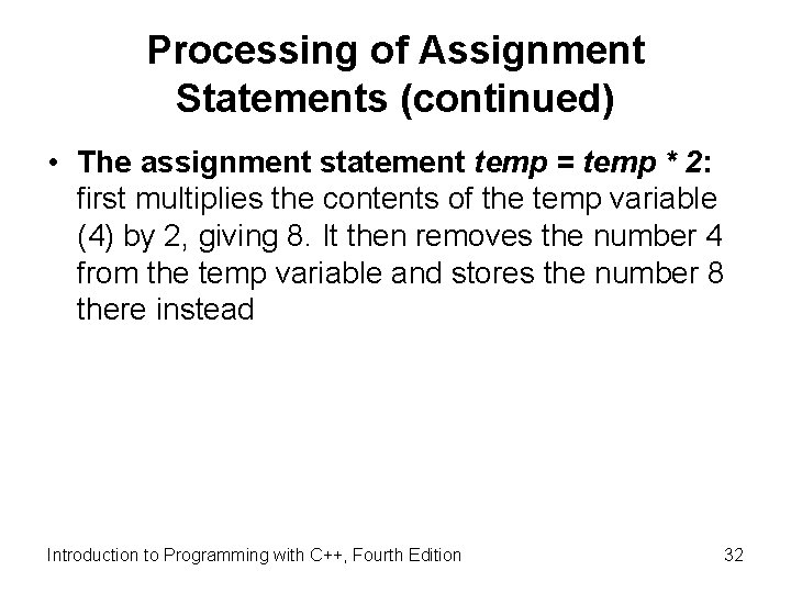 Processing of Assignment Statements (continued) • The assignment statement temp = temp * 2: