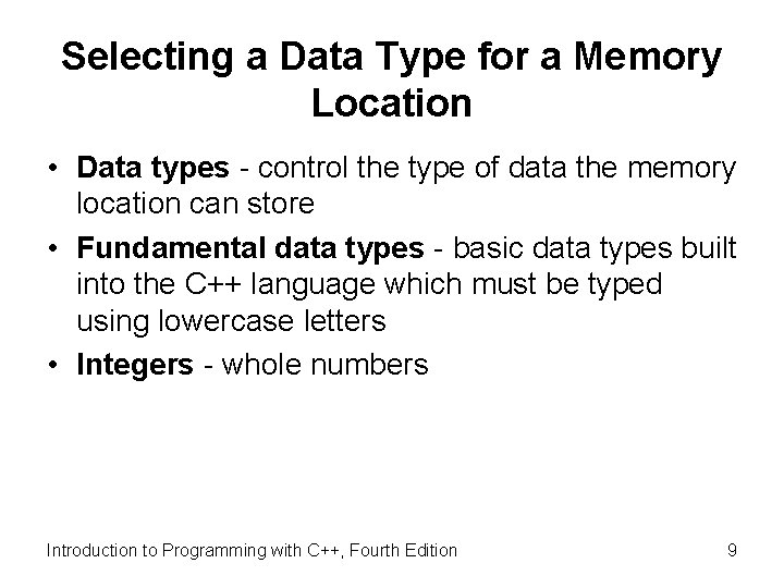 Selecting a Data Type for a Memory Location • Data types - control the Selecting a Data Type for a Memory Location • Data types - control the