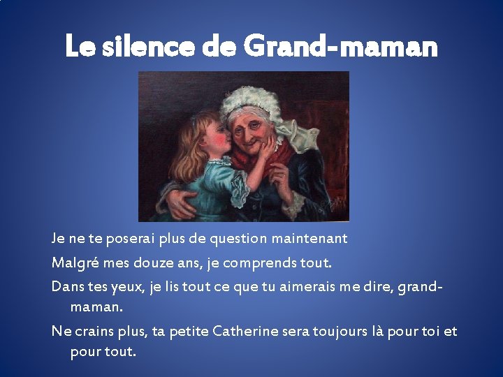 Le silence de Grand-maman Je ne te poserai plus de question maintenant Malgré mes