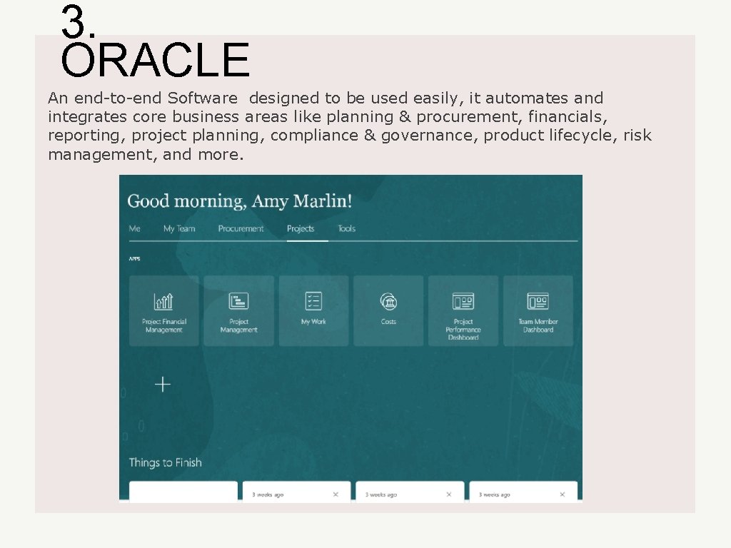 3. ORACLE An end-to-end Software designed to be used easily, it automates and integrates