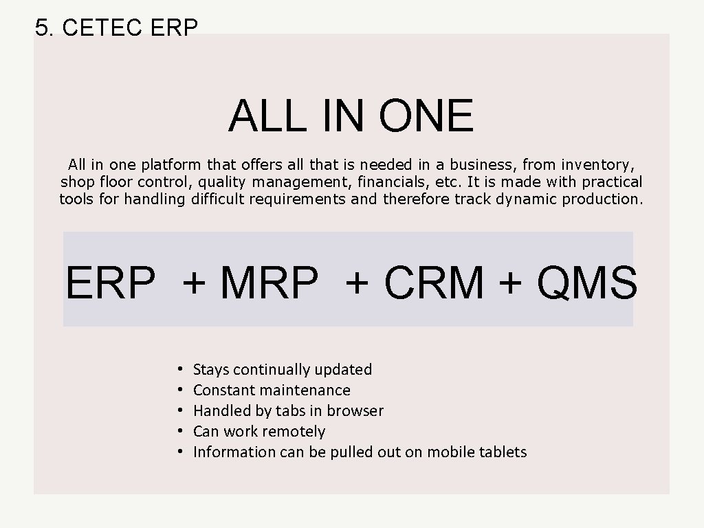 5. CETEC ERP ALL IN ONE All in one platform that offers all that