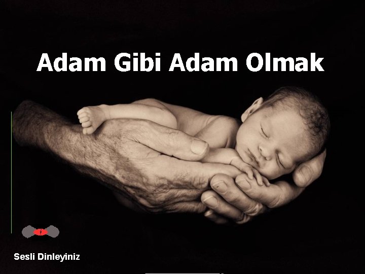 Adam Gibi Adam Olmak Sesli Dinleyiniz 