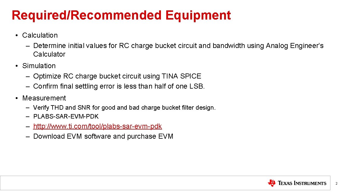 Required/Recommended Equipment • Calculation – Determine initial values for RC charge bucket circuit and