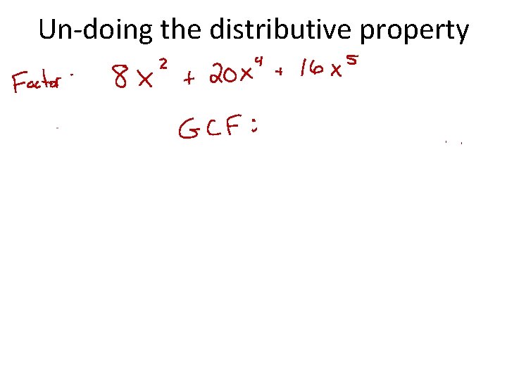 Un-doing the distributive property 