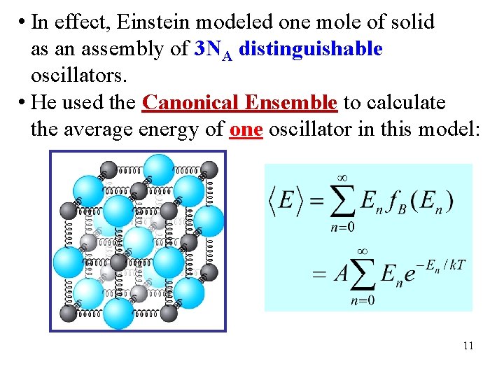  • In effect, Einstein modeled one mole of solid as an assembly of