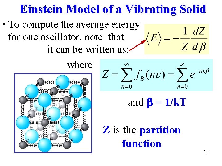Einstein Model of a Vibrating Solid • To compute the average energy for one