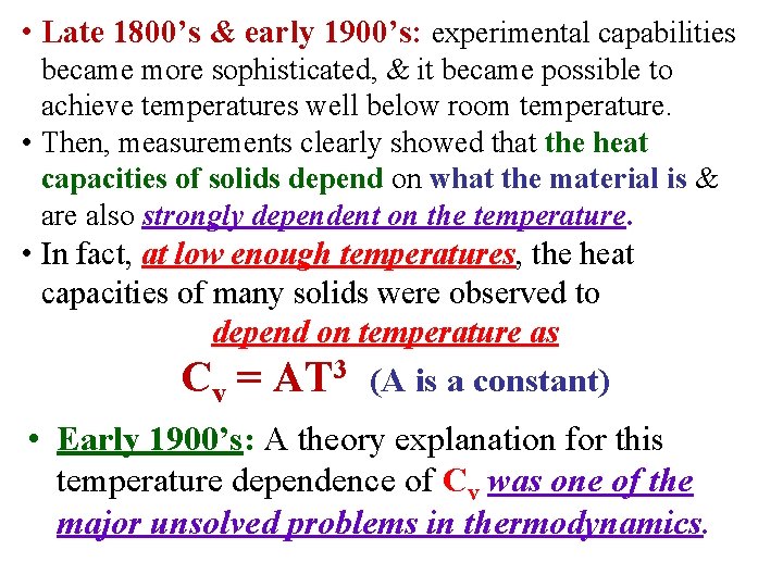  • Late 1800’s & early 1900’s: experimental capabilities became more sophisticated, & it