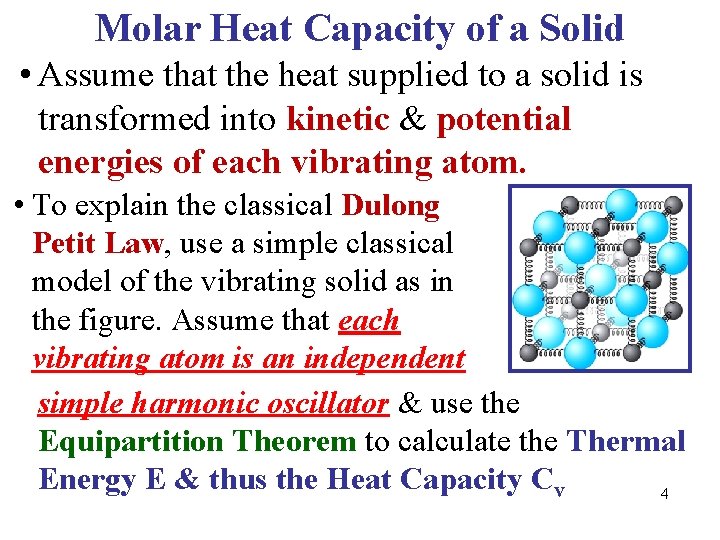 Molar Heat Capacity of a Solid • Assume that the heat supplied to a