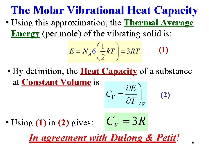 The Molar Vibrational Heat Capacity • Using this approximation, the Thermal Average Energy (per The Molar Vibrational Heat Capacity • Using this approximation, the Thermal Average Energy (per