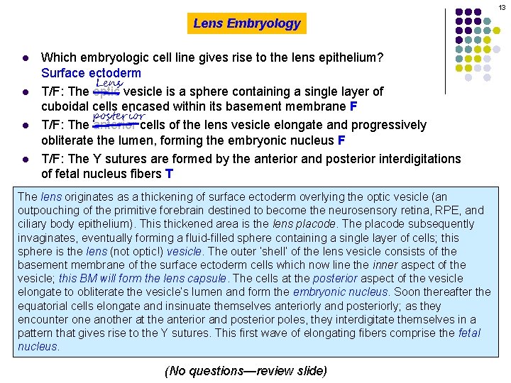 13 Lens Embryology l l Which embryologic cell line gives rise to the lens