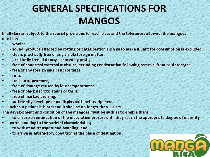 GENERAL SPECIFICATIONS FOR MANGOS In all classes, subject to the special provisions for each