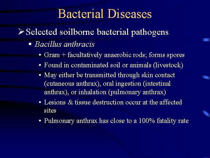 Bacterial Diseases Ø Selected soilborne bacterial pathogens § Bacillus anthracis • Gram + facultatively Bacterial Diseases Ø Selected soilborne bacterial pathogens § Bacillus anthracis • Gram + facultatively