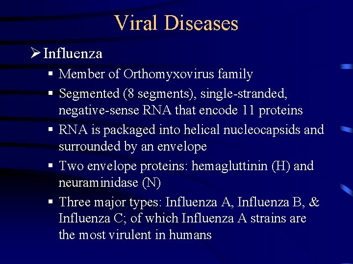 Viral Diseases Ø Influenza § Member of Orthomyxovirus family § Segmented (8 segments), single-stranded, Viral Diseases Ø Influenza § Member of Orthomyxovirus family § Segmented (8 segments), single-stranded,