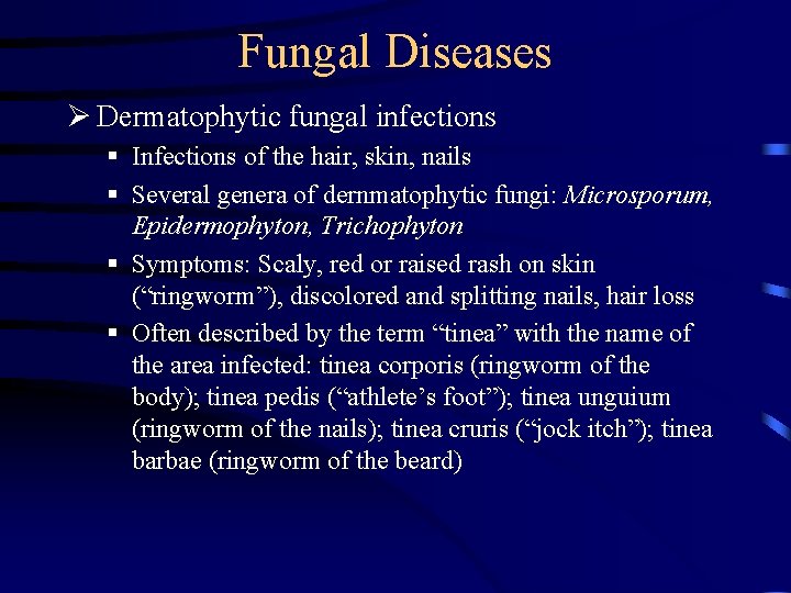 Fungal Diseases Ø Dermatophytic fungal infections § Infections of the hair, skin, nails § Fungal Diseases Ø Dermatophytic fungal infections § Infections of the hair, skin, nails §