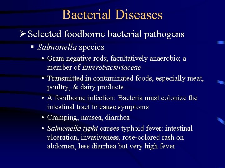 Bacterial Diseases Ø Selected foodborne bacterial pathogens § Salmonella species • Gram negative rods; Bacterial Diseases Ø Selected foodborne bacterial pathogens § Salmonella species • Gram negative rods;