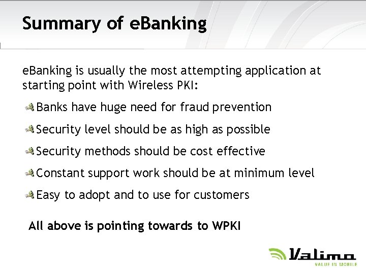 Summary of e. Banking is usually the most attempting application at starting point with